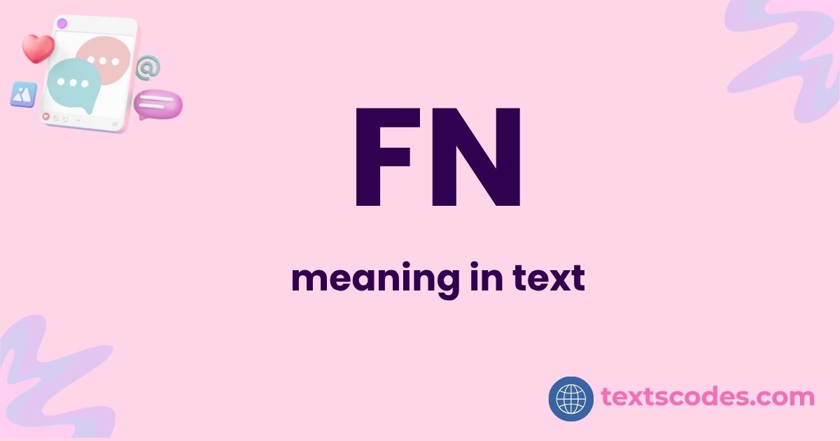 What does FN meaning in text