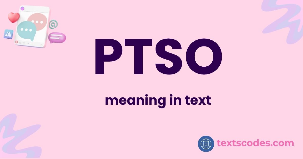 PTSO meaning in text