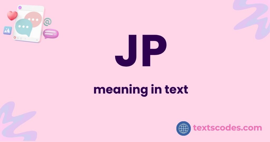 what does JP meaning in text