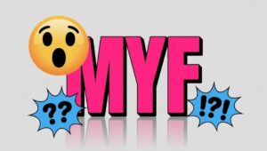 MYF Meaning in Text What It Means on Snapchat, Instagram