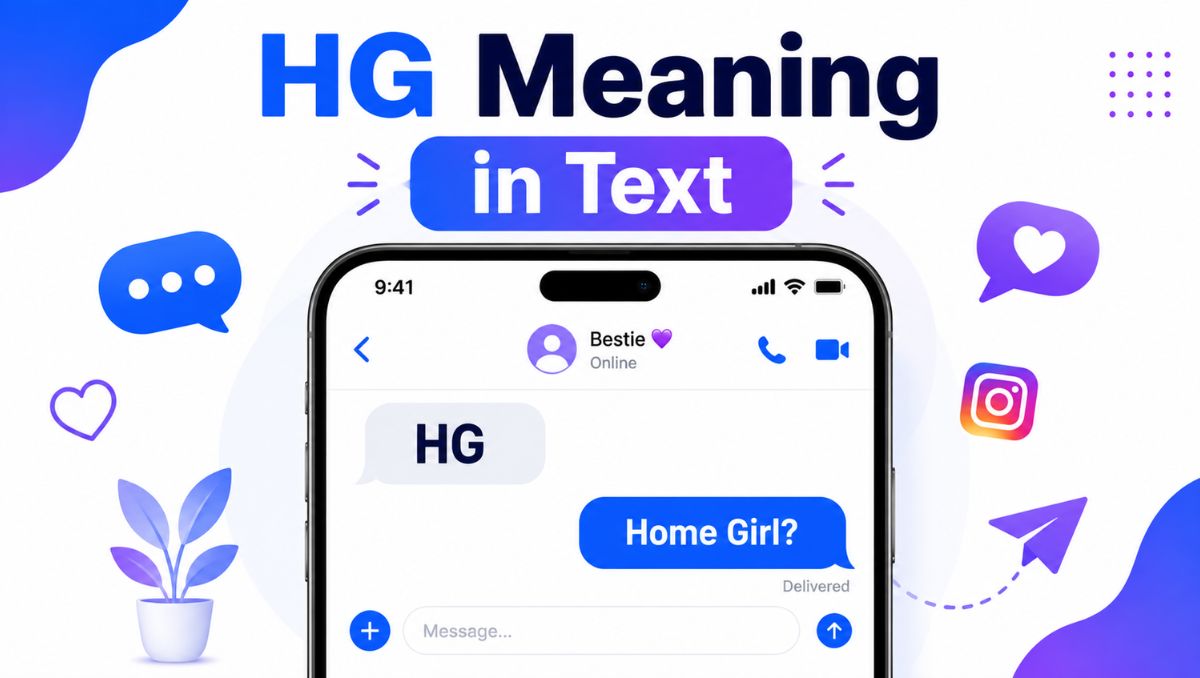 HG Meaning in Text Home Girl or Holy Grail Full Guide (2026)