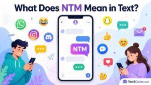 NTM Meaning in Text What Does NTM Mean in Chats (2026)