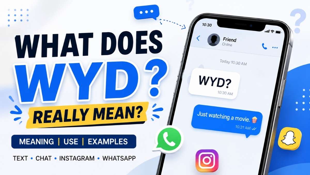 WYD Meaning Explained How to Use It in Text, Chat & Social Media 2026
