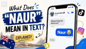 What Does Naur Mean in Text How To Use Naur Online (2026)