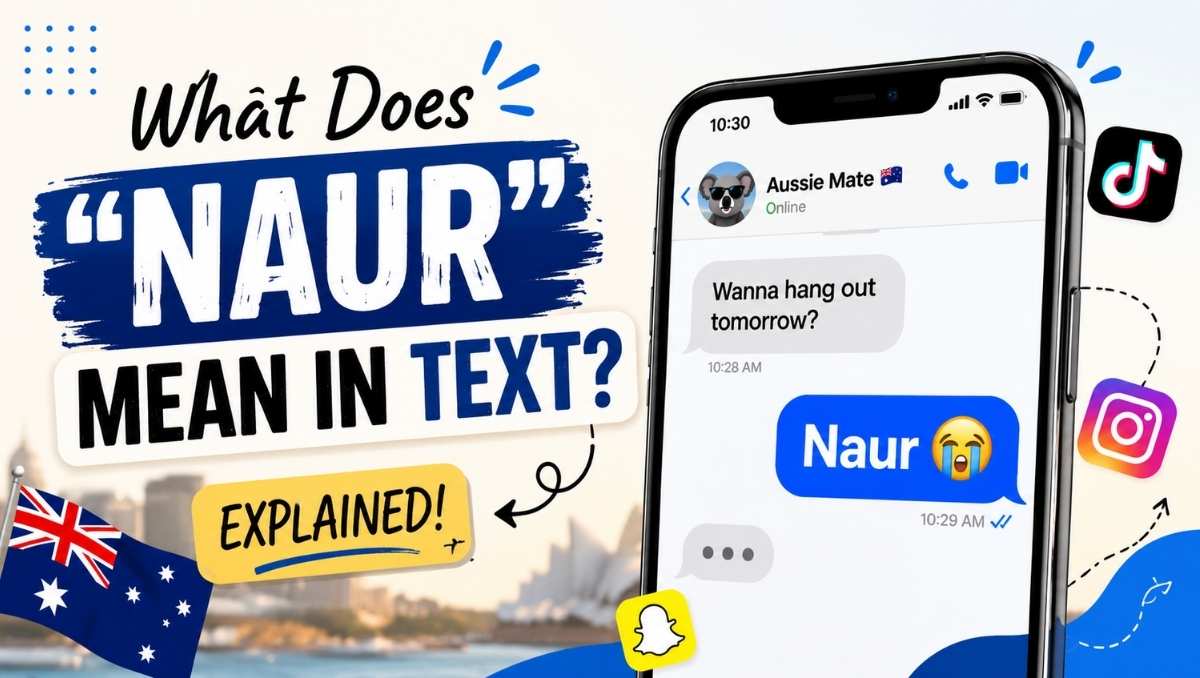 What Does Naur Mean in Text How To Use Naur Online (2026)