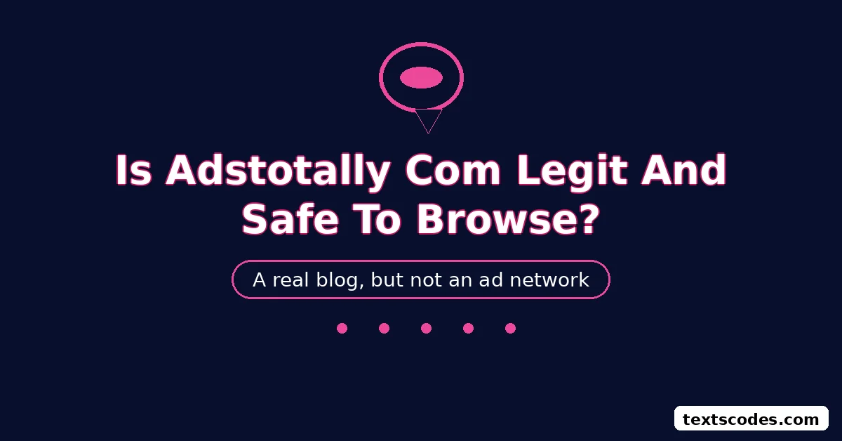 Is Adstotally Com Legit And Safe To Browse?
