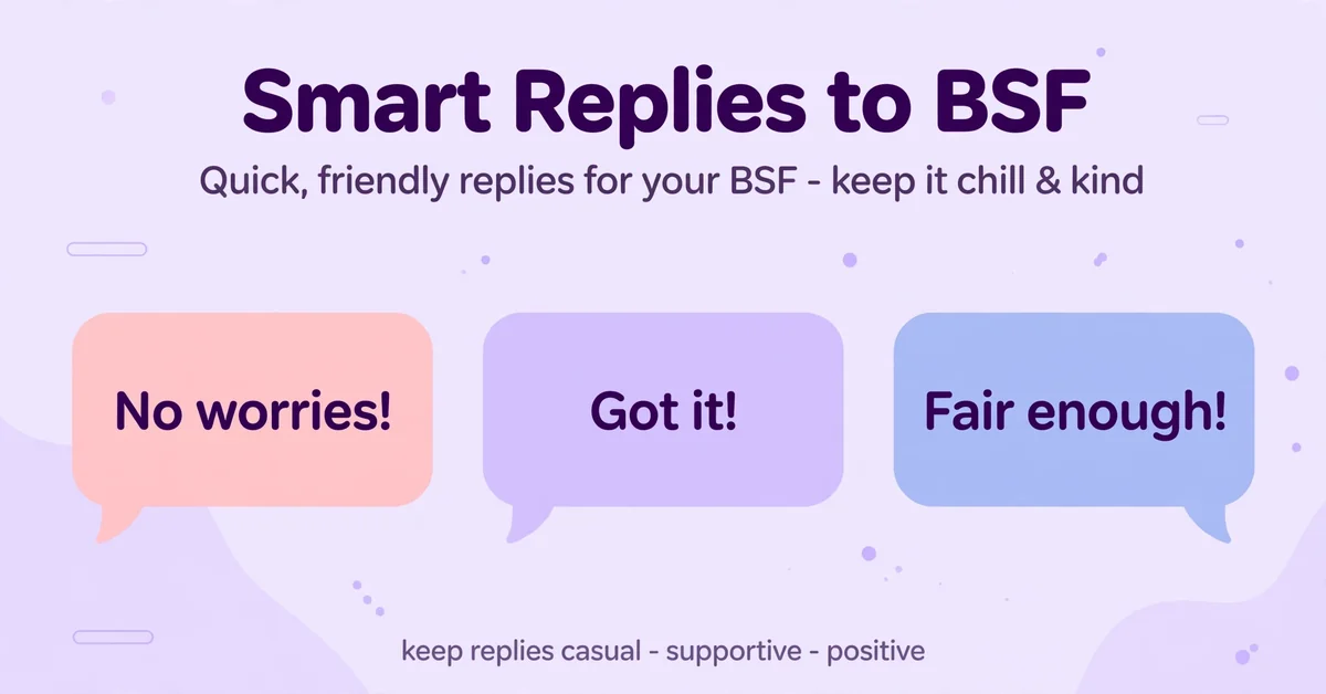 How to reply when someone sends BSF