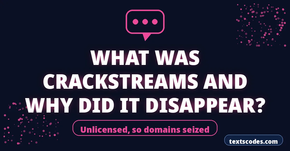 What Was CrackStreams and Why Did It Disappear?