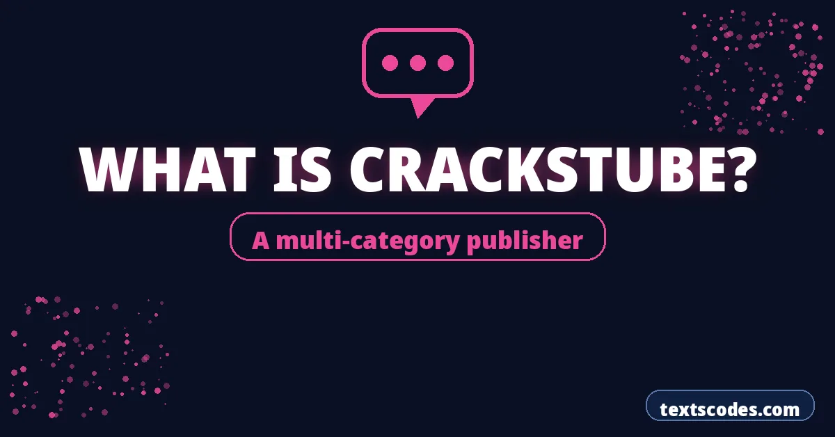What Is Crackstube?