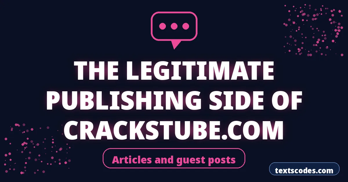 The Legitimate Publishing Side of CracksTube.com