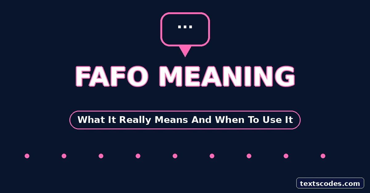 FAFO Meaning in Text: What It Really Means and When People Use It (2026)