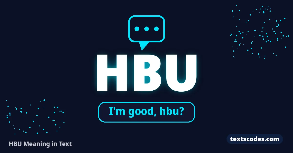 HBU Meaning in Text: What It Means and How to Reply