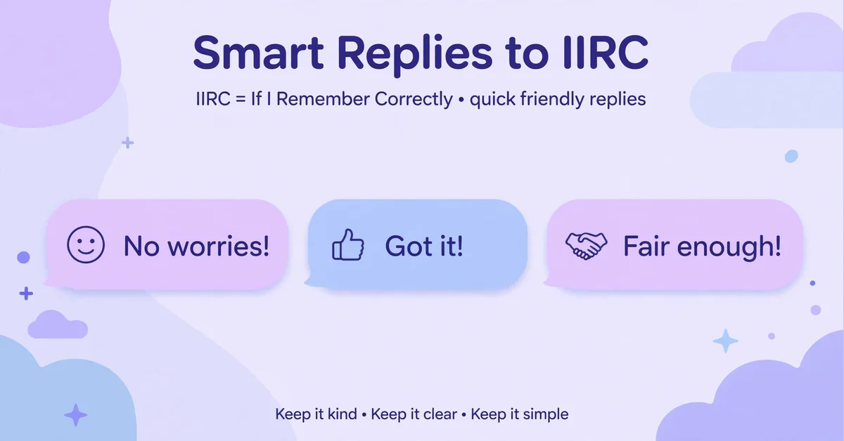 Smart replies to IIRC