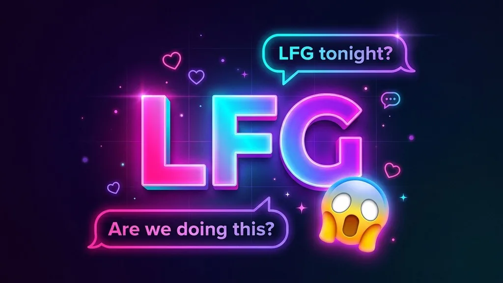 LFG in Dating and Personal Conversations - LFG Meaning in text