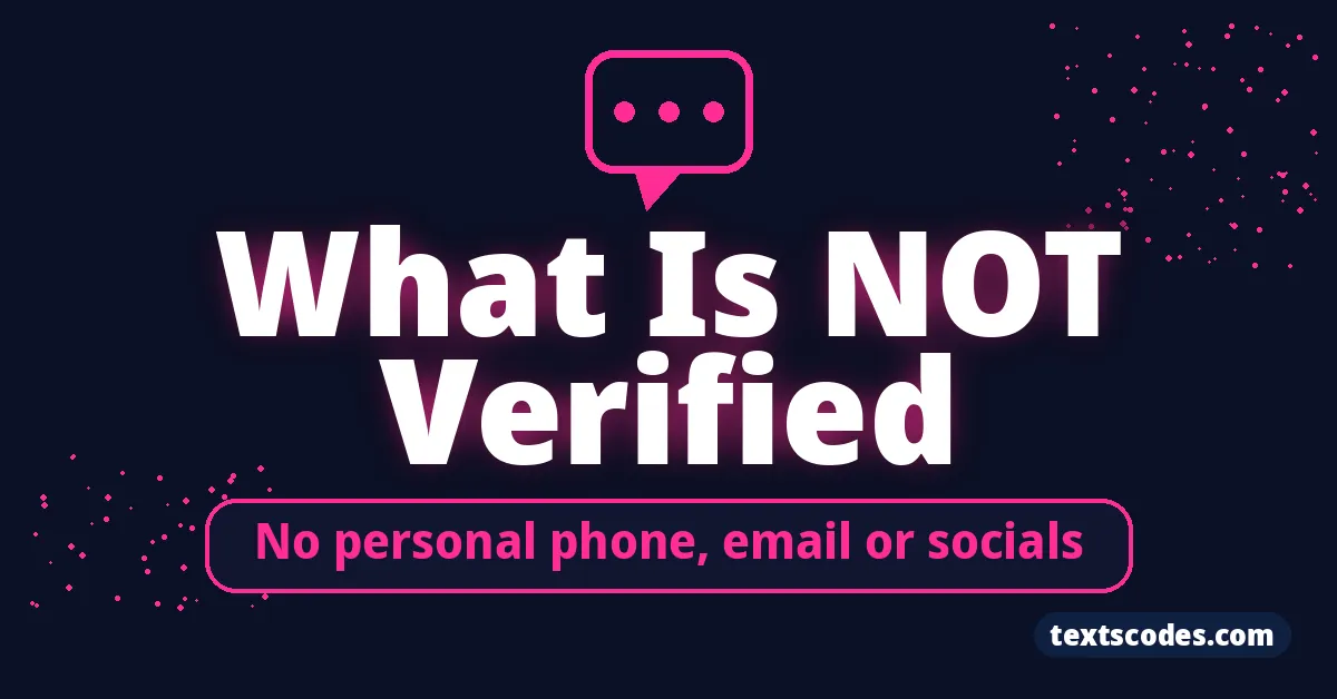What Is NOT Verified