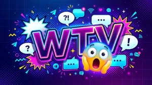 What Does WTV Mean in Text?