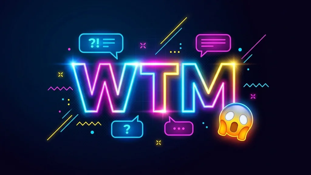 WTM Meaning in Text